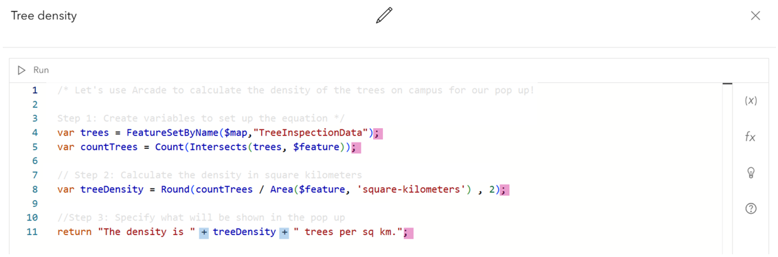 Image of Arcade code within the ArcGIS Online Map Viewer Expression Editor that shows calculating density of tree points within campus area polygons with the semi colons at the end of expressions and plus signs in-between expression parts highlighted.